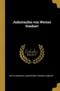 Judentaufen von Werner Sombart - Artur Hermann Landsberger, Werner Sombart