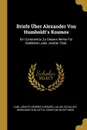 Briefe Uber Alexander Von Humboldt.s Kosmos. Ein Commentar Zu Diesem Werke Fur Gebildete Laien, zweiter Theil. - Julius Schaller