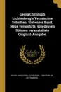 Georg Christoph Lichtenberg.s Vermischte Schriften. Siebenter Band. Neue vermehrte, von dessen Sohnen veranstaltete Original-Ausgabe. - Georg Christoph Lichtenberg