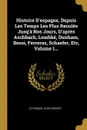 Histoire D.espagne, Depuis Les Temps Les Plus Recules Jusq.a Nos Jours, D.apres Aschbach, Lembke, Dunham, Bossi, Ferreras, Schaefer, Etc, Volume 1... - Ch Paquis, Louis Dochez