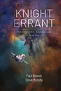 Knight Errant. Knights of the Flaming Star Book One - Paul Barrett, Steve Murphy