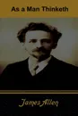 As a Man Thinketh - James Allen