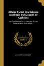 Affaire Tarbe( Des Sablons (asphyxie Par L.oxyde De Carbone). Les Expe(riences Du Dr Descoust Et Leur Interpre(tation Scientifique... - Alexandre Lacassagne