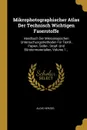 Mikrophotographischer Atlas Der Technisch Wichtigen Faserstoffe. Handbuch Der Mikroskopischen Untersuchungsmethoden Fur Textil-, Papier-, Seiler-, Stopf- Und Burstenmaterialien, Volume 1... - Alois Herzog