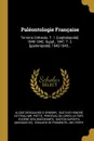 Paleontologie Francaise. Terrains Cretaces. T. 1. .cephalopoda.. 1840-1842. Suppl., 1847. T. 2. .gasteropoda.. 1842-1843... - Mr. Piette