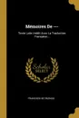 Memoires De ---. Texte Latin Inedit Avec La Traduction Francaise... - Francisco de ENZINAS