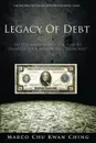 Legacy of Debt. Do You Know Money Is a Plan to Transfer Your Wealth Away from You. - Marco Kwan Ching Chu