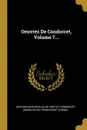 Oeuvres De Condorcet, Volume 7... - Firmin-Didot (Firma)