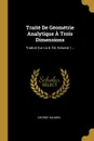 Traite De Geometrie Analytique A Trois Dimensions. Traduit Sur La 4. Ed, Volume 1... - George Salmon