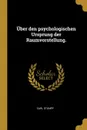 Uber den psychologischen Ursprung der Raumvorstellung. - Carl Stumpf