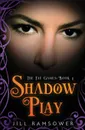 Shadow Play - Jill Ramsower