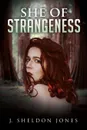 She of Strangeness - J. Sheldon Jones