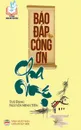 Bao .ap cong on cha me. (Kinh Phu mau an nan bao va kinh Thi-ca-la-viet) - Nguyễn Minh Tiến, Tuệ Đăng