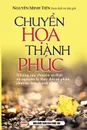 Chuyen hoa thanh phuc. Nguyen ly thay .oi so phan - Nguyễn Minh Tiến