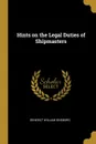 Hints on the Legal Duties of Shipmasters - Benedict William Ginsburg