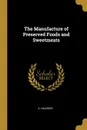 The Manufacture of Preserved Foods and Sweetmeats - A. Hausner