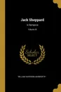 Jack Sheppard. A Romance; Volume III - William Harrison Ainsworth