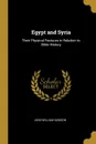 Egypt and Syria. Their Physical Features in Relation to Bible History - John William Dawson