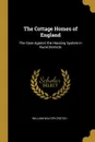 The Cottage Homes of England. The Case Against the Housing System in Rural Districts - William Walter Crotch