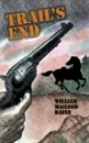 Trail.s End - William MacLeod Raine