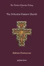 The Orthodox Eastern Church - Adrian Fortescue