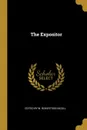 The Expositor - Edited by W. Robertson Nicoll