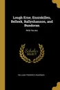 Lough Erne, Enniskillen, Belleek, Ballyshannon, and Bundoran. With Routes - William Frederick Wakeman