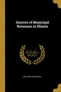 Sources of Municipal Revenues in Illinois - Lent Dayton Upson