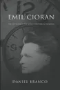 Emil Cioran. The Criticism of the Idea of Historical Progress - Daniel Branco, Samuel Henriques de Araújo