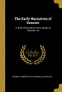 The Early Narratives of Genesis. A Brief Introduction to the Study of Genesis I-XI - Herbert Edward Ryle