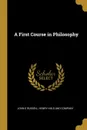 A First Course in Philosophy - John E Russell