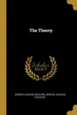 The Theory - George Joachim Goschen, George Joachim Viscount