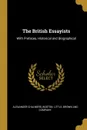 The British Essayists. With Prefaces, Historical and Biographical - Alexander Chalmers