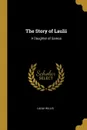 The Story of Laulii. A Daughter of Samoa - Laulii Willis