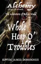 Whole Heap O. Trouble. The Adventures of Robyn Nudd . Part I - Kevin James Donoghue