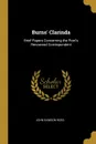 Burns. Clarinda. Brief Papers Concerning the Poet.s Renowned Correspondent - John Dawson Ross