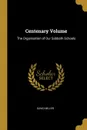 Centenary Volume. The Organisation of Our Sabbath Schools - David Miller