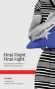 Final Flight Final Fight. My grandmother, the WASP, and Arlington National Cemetery - Erin Miller