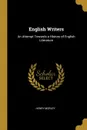 English Writers. An Attempt Towards a History of English Literature - Henry Morley