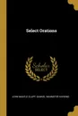 Select Orations - John Mantle Clapp, Samuel Bannister Harding