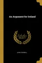 An Argument for Ireland - John O'Connell