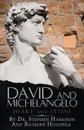 David and Michelangelo. Heart and Stone - Dr. Stephen Harrison