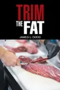 Trim the Fat - James L. Dodd