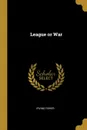 League or War - Irving Fisher