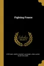 Fighting France - Stéphane Joseph Vincent Lauzanne, John Lauris Blake Williams