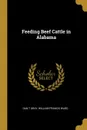 Feeding Beef Cattle in Alabama - Dan T Gray, William Francis Ward