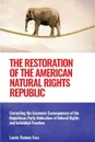 The Restoration of the American Natural Rights Republic. Correcting the Consequences of the Republican Party Abdication of Natural Rights and Individual Freedom - Laurie Thomas Vass