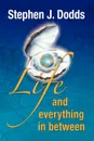 life, and everything in between - Stephen J Dodds