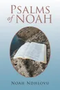 Psalms of Noah - Noah Ndhlovu