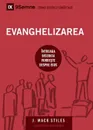 Evanghelizarea (Evangelism). How the Whole Church Speaks of Jesus - Mack Stiles